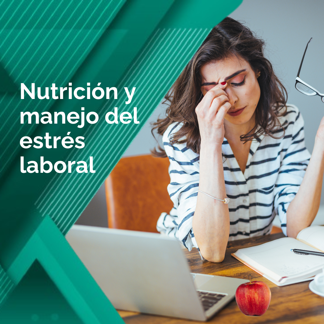 Nutrición y manejo del estrés laboral
